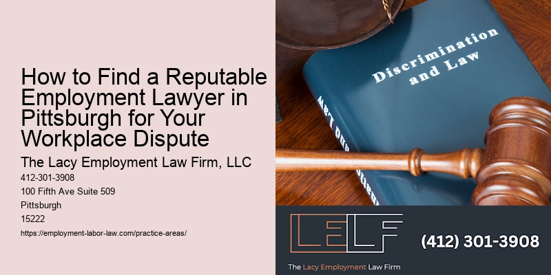 How to Find a Reputable Employment Lawyer in Pittsburgh for Your Workplace Dispute