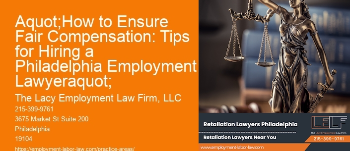 aquot;How to Ensure Fair Compensation: Tips for Hiring a Philadelphia Employment Lawyeraquot;