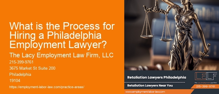 What is the Process for Hiring a Philadelphia Employment Lawyer?