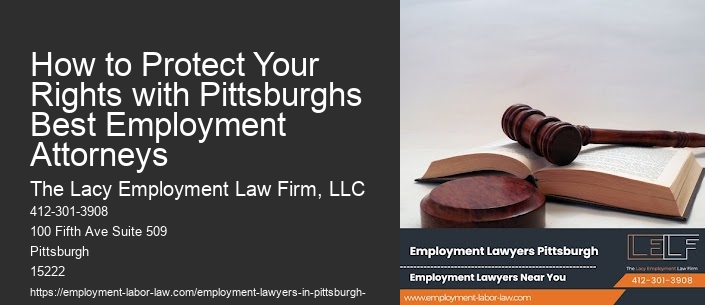 How to Protect Your Rights with Pittsburghs Best Employment Attorneys