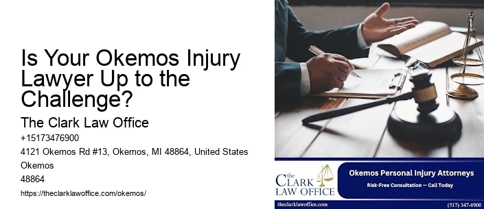 Is Your Okemos Injury Lawyer Up to the Challenge?